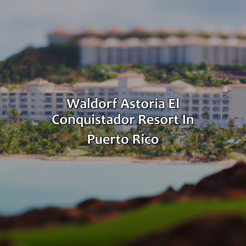 Waldorf Astoria El Conquistador Resort in Puerto Rico-waldorf astoria hotels in puerto rico, 