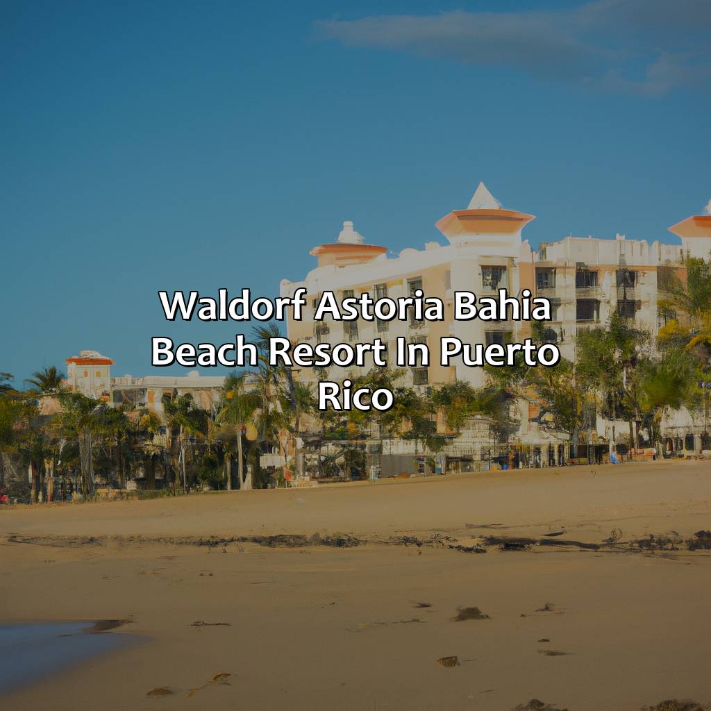 Waldorf Astoria Bahia Beach Resort in Puerto Rico-waldorf astoria hotels in puerto rico, 