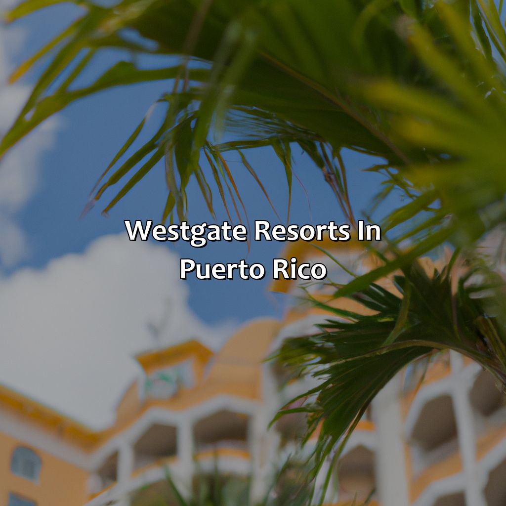 Westgate Resorts In Puerto Rico