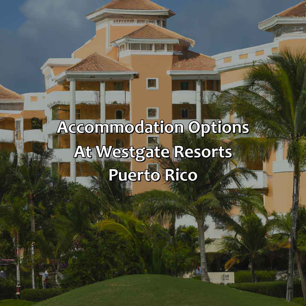 Accommodation options at Westgate Resorts Puerto Rico-westgate resorts puerto rico, 