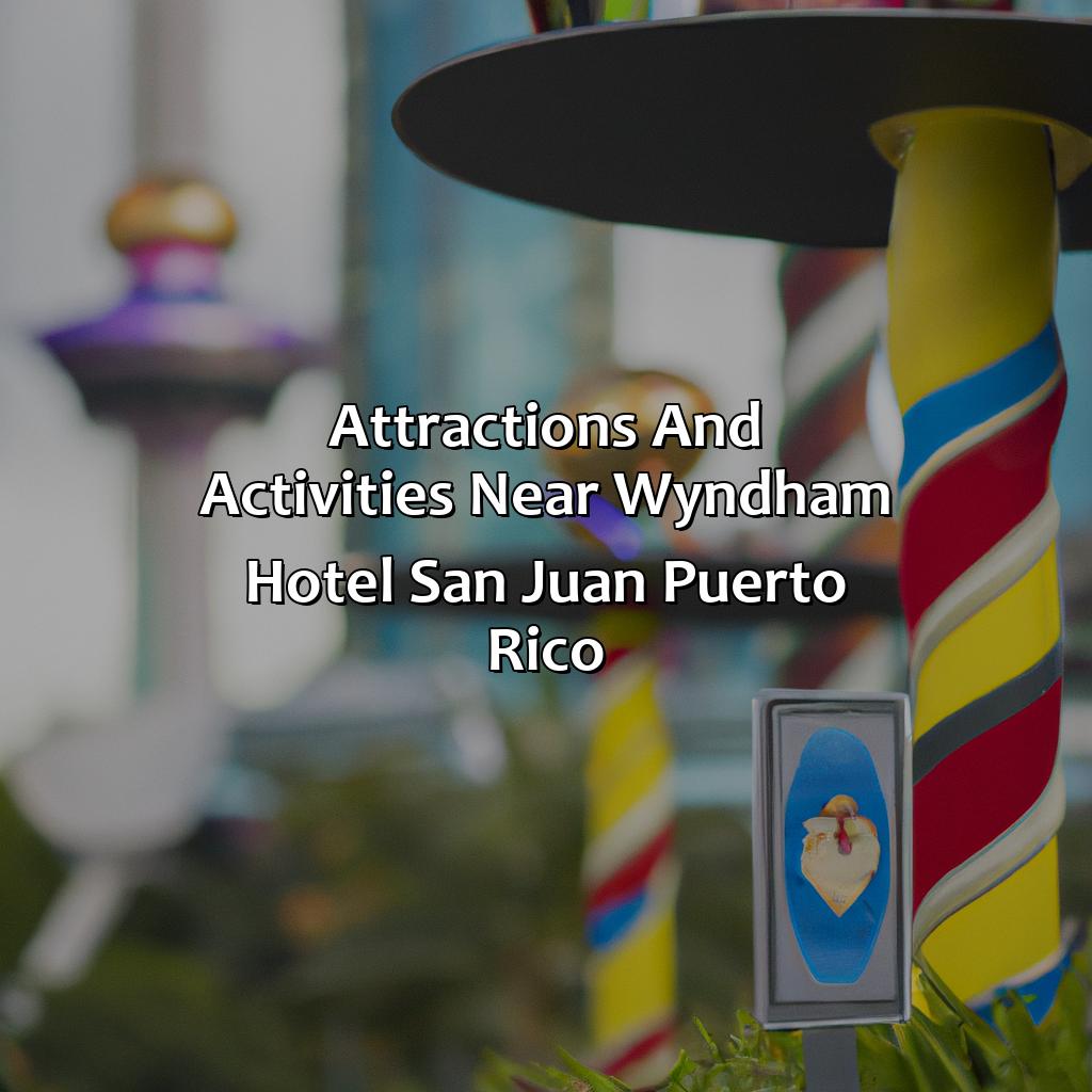 Attractions and Activities near Wyndham Hotel San Juan Puerto Rico-wyndham hotel san juan puerto rico, 